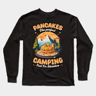 Pancakes: the perfect camping fuel for adventure Long Sleeve T-Shirt